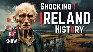Shocking History That Changed IRELAND | You Didn't Know?