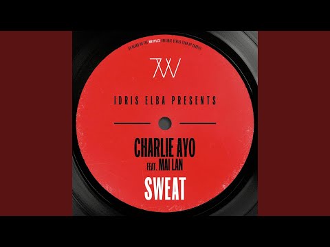 Sweat (feat. Mai Lan) (Idris Elba Presents Charlie Ayo, Dub Mix, Music from the Netflix...