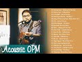 Bagong Acoustic OPM Playlist 2019 Top Bagong Acoustic OPM Playlist 2019 Top