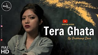 Tera Ghata - FEMALE VERSION | Gajendra Verma Ft. Karishma Sharma | COVER | Rockfarm Records