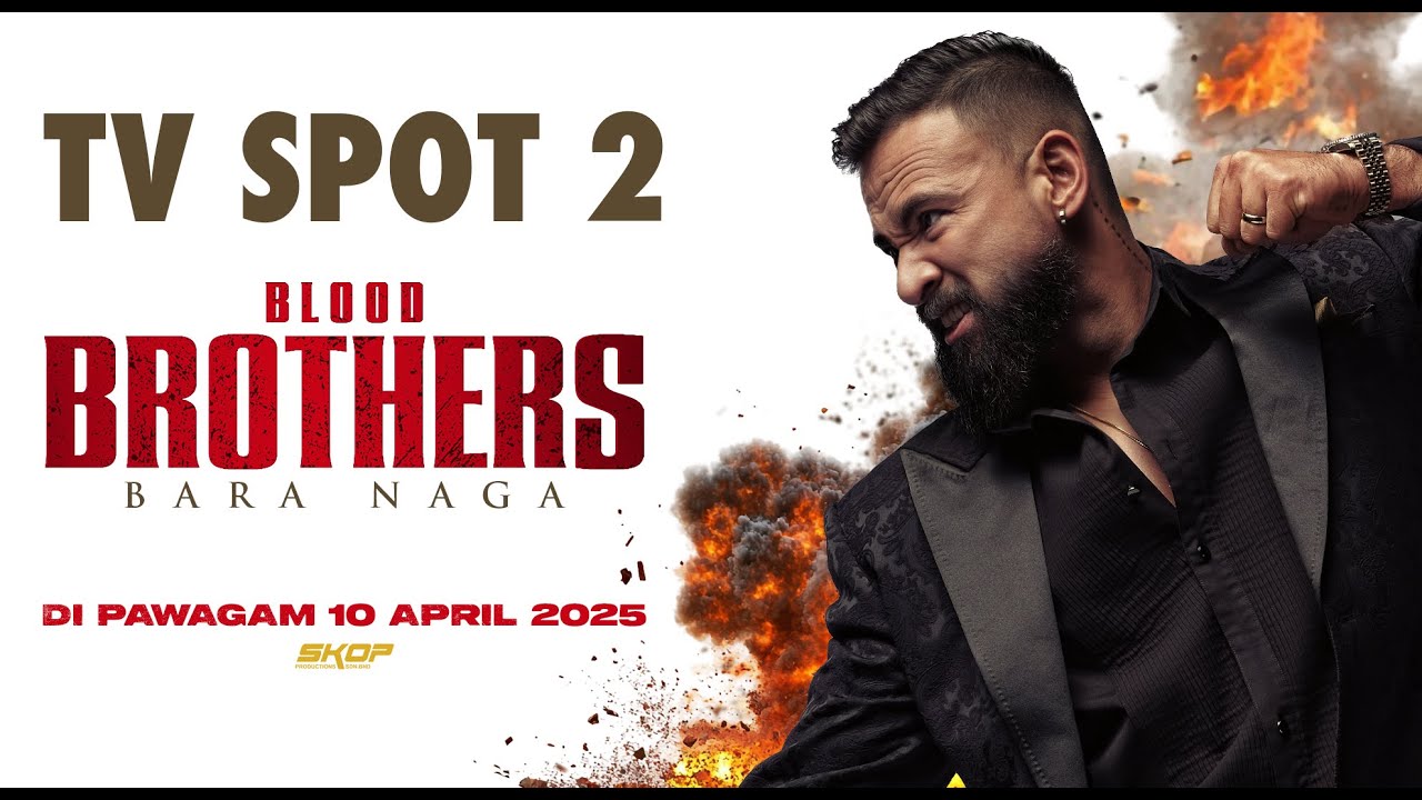 BLOOD BROTHERS: BARA NAGA TV SPOT #2 | DI PAWAGAM 10 APRIL 2025