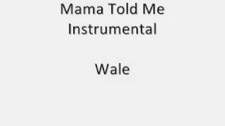 Wale - Mama Told Me Instrumental - Remake