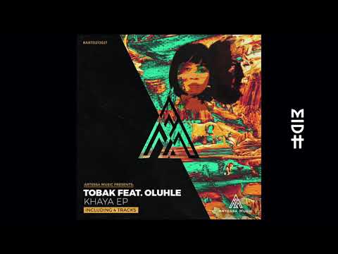 TOBAK feat. Oluhle - Khaya (Kapibara Remix) MIDH Premiere