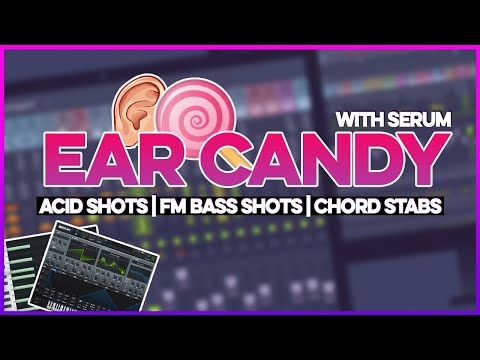Serum Sound Design: Ear Candies 🍭