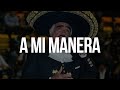 A MI MANERA - Vicente Fernández (LETRA)