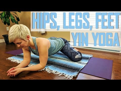 Yin Yoga for Hips, Legs & Feet