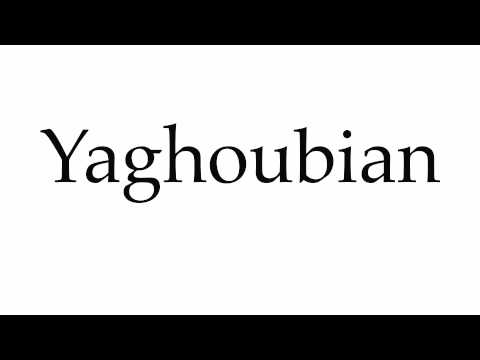 How to Pronounce Yaghoubian