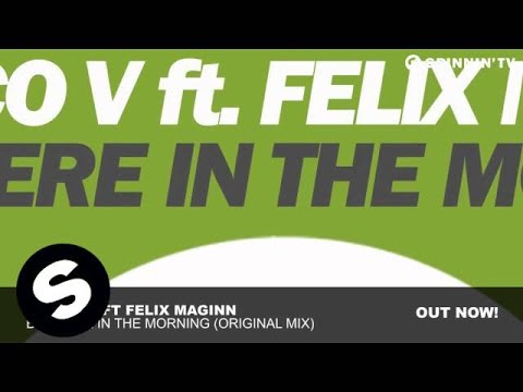 Marco V ft Felix Maginn - Be There In The Morning (Original Mix)