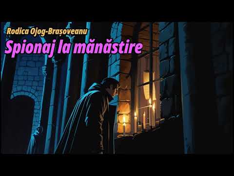 Spionaj la mănăstire - Rodica Ojog-Brașoveanu #spionaj #manastire #rodicaojogbrasoveanu #lecturiai