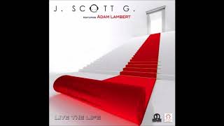 J. Scott G. (feat. Adam Lambert) - Live The Life (Celldweller Remix) (Lyrics on description)