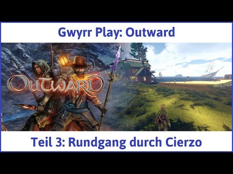 Outward deutsch Teil 3 - Rundgang durch Cierzo Let's Play