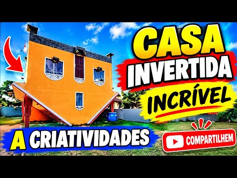 CASA CONSTRUÍDA DE CABEÇA PARA BAIXO UMA CRIATIVIDADES DO BRASILEIRO VEJAM INSCREVA-SE NO CANAL 
