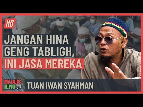 Tuan Iwan Syahman - Jangan Hina Geng Tabligh, Banyak Jasa Mereka...
