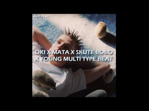 [FREE] OKI X MATA X SKUTE BOBO X YOUNG MULTI Type Beat l prod. Virgo