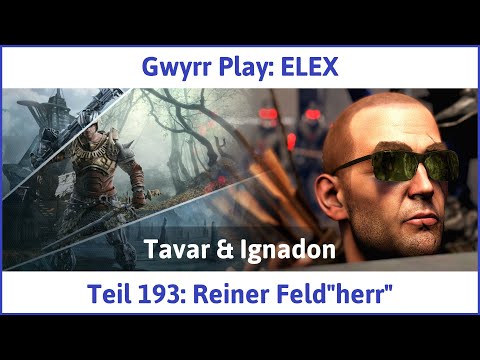 ELEX deutsch Teil 193 - Reiner Feld"herr" Let's Play
