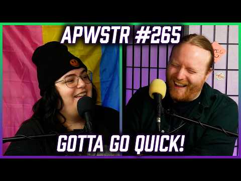 Gotta Go Quick! - APWSTR 265