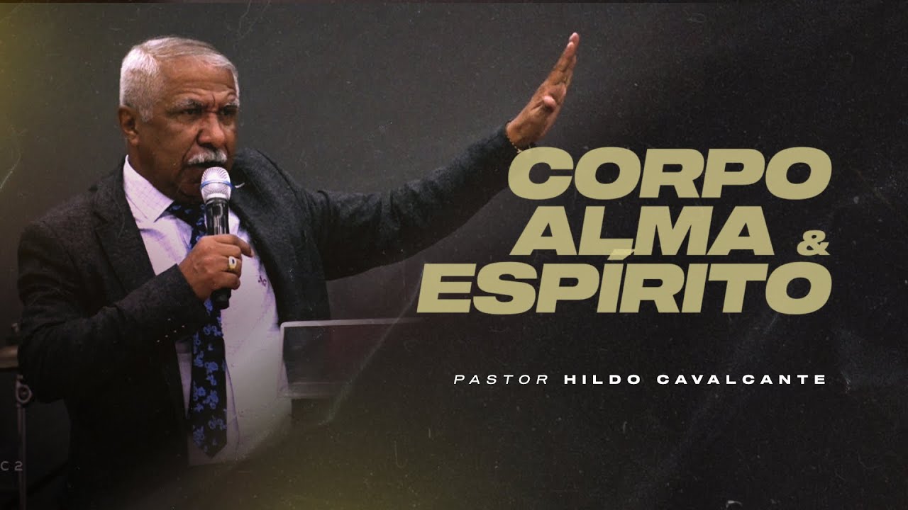 Corpo, Alma e Espírito | Hildo Cavalcante