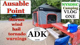 Ausable Point Camping VLOG ONE (WIND, STORMS, FIRE, SMOKE, TORNADOS & HAIL) and other camping things