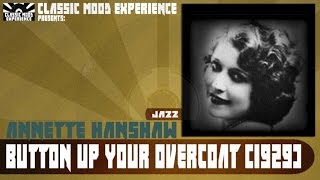 Annette Hanshaw - Button Up your Overcoat (1929)