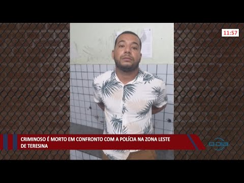Criminoso envolvido em quadrilha é morto em confronto com a Polícia em Teresina 09 04 2021