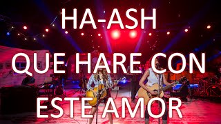 Ha-Ash - Que Hare Con Este Amor (Letra) | HD