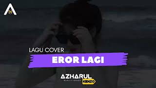 Download lagu LAGU JOGET COVERAN TERBARU EROR LAGI REMIXER AZHARUL KENZO mp3