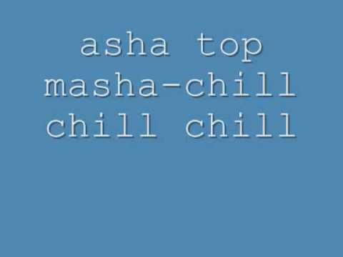 asha top masha -chill chill chill