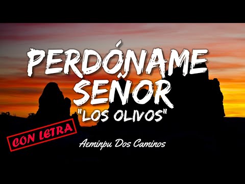 Perdóname Señor - Clamor Aeminpu