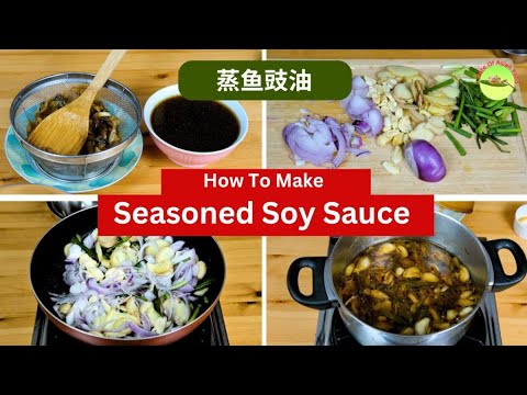 Seasoned Soy Sauce (蒸鱼豉油) – The Secret to Restaurant-Style Steamed Fish & Beyond
