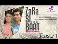Zara Si Baat | ज़रा सी बात | Teaser 1 | Future Flash | Feroze Khan | Hina Afridi
