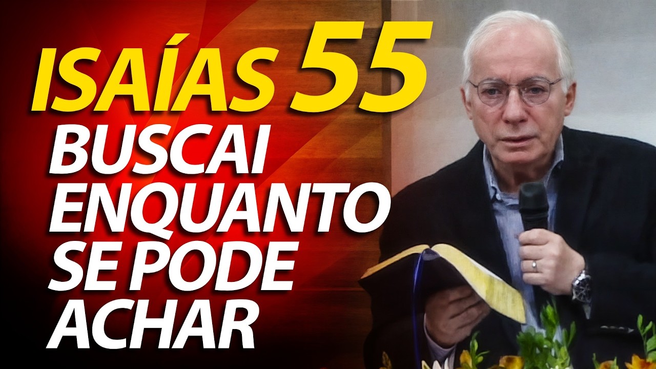Isaías 55:6 Buscai o Senhor enquanto se pode achar, invocai-o enquanto está perto. | Paulo Seabra