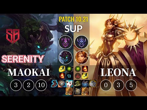 SB Serenity Maokai vs Leona Sup - KR Patch 10.21