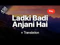 Ladki Badi Anjani Hai Kumar Sanu Alka Yagnik Lyrics Translation