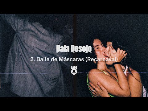 Bala Desejo - Baile de Máscaras (Recarnaval)