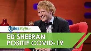 Dinyatakan Positif Covid-19, Ed Sheeran Sampaikan Permohonan Maaf dan Akan Gelar Show dari Rumah