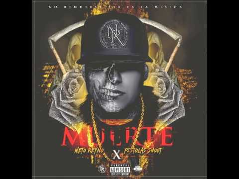 Neto Reyno - La Muerte  ft. Pistol Shoot