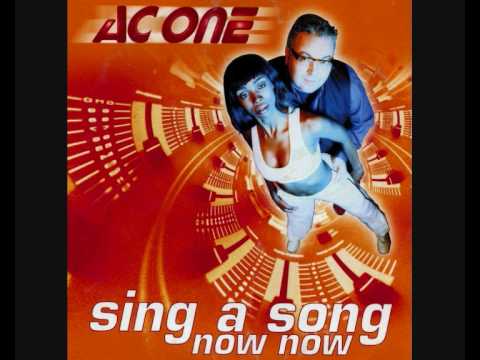 A.C. One - Sing a song now, now (A.C. One version)