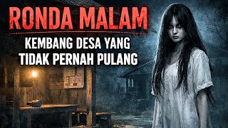 Download lagu RONDA MALAM KEMBANG DESA YANG TIDAK PERNAH PULANG - CERITA HOROR MISTIS mp3 Download lagu RONDA MALAM KEMBANG DESA YANG TIDAK PERNAH PULANG - CERITA HOROR MISTIS mp3