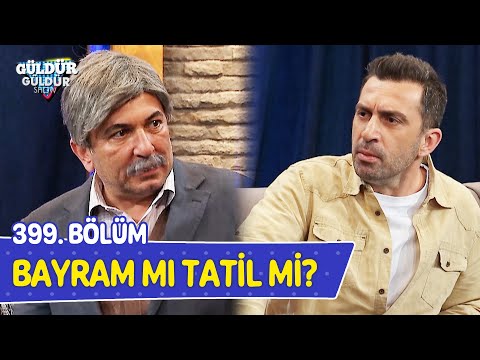 Bayram Mı Tatil Mi? - 399. Bölüm (Güldür Güldür Show)
