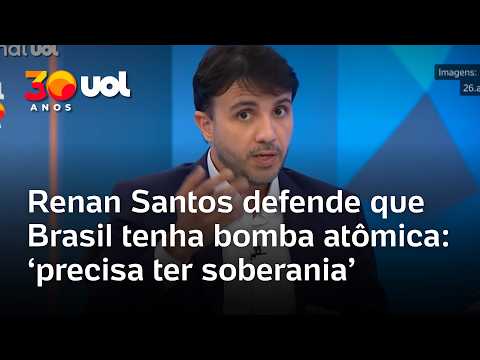 Renan Santos na Globo: candidato defende que Brasil tenha bomba atômica: ‘Nações mais poderosas têm’
