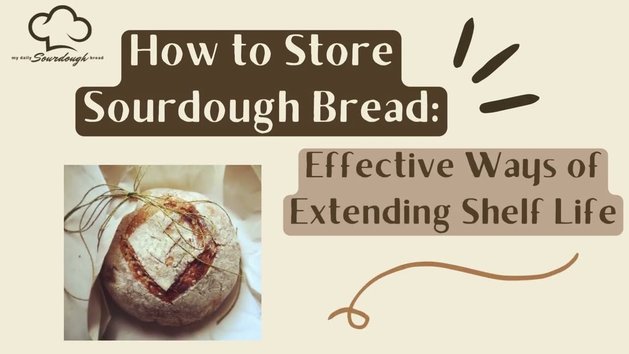 How to Store Sourdough Bread Effective - Ways of Extending Shelf Life