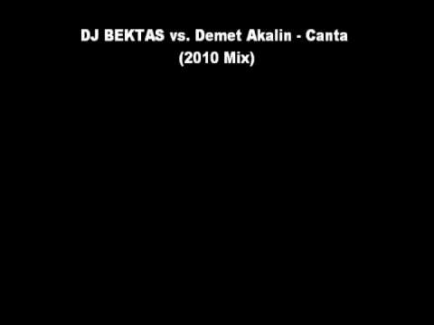 DJ  BEKTAS  vs. Demet  Akalin -  Canta  (2010  Mix)