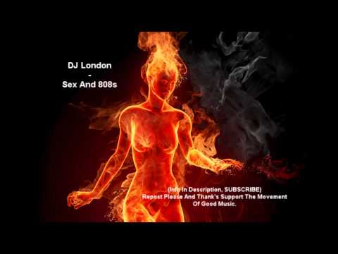DJ London - Sex And 808's (R&B Hit)