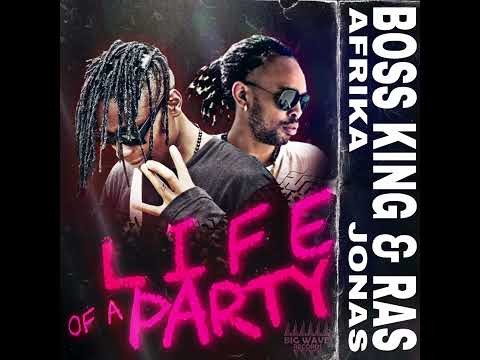 Bossking Afrika & Ras Jonas - LIFE OF A PARTY