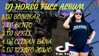Download lagu DJ BONGKAR FULL HOREG || DJ HOREG FULL ALBUM mp3