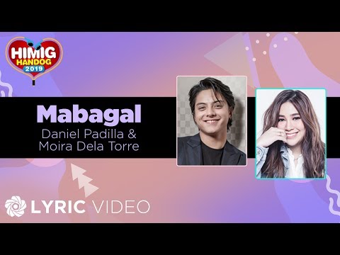 Mabagal - Daniel Padilla & Moira Dela Torre | Himig Handog 2019 (Lyrics)