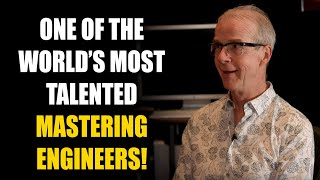 One of the WORLD&#39;S MOST TALENTED Mastering Engineers!