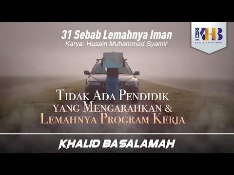 31 Reasons for Weak Faith #29: There is No Educator to Guide - Khalid Basalamah