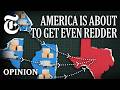 Bad News Democrats America Is About To Get Even Redder NYT Opinion