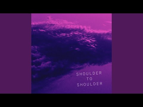 Video thumbnail for Shoulder To Shoulder